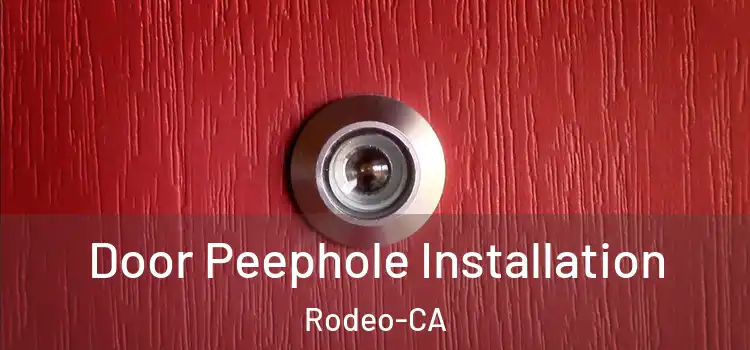 Door Peephole Installation Rodeo-CA