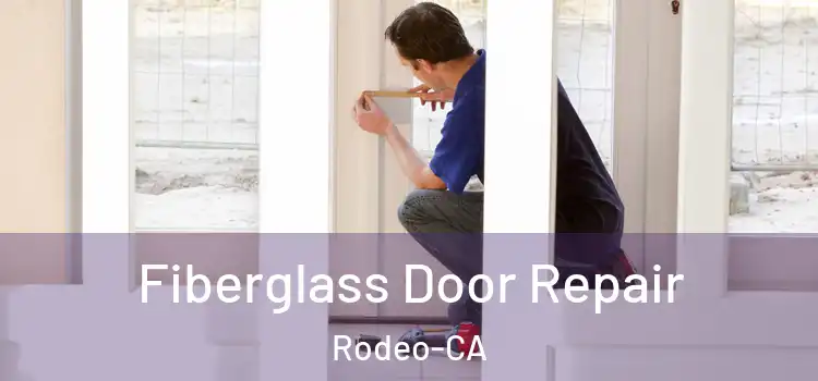  Fiberglass Door Repair Rodeo-CA