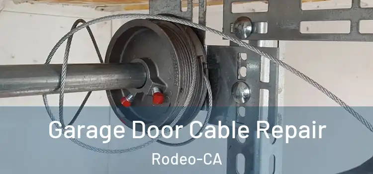  Garage Door Cable Repair Rodeo-CA