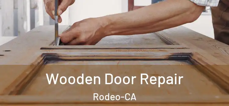 Wooden Door Repair Rodeo-CA
